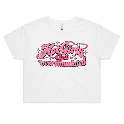 Hot Girls Get Overstimulated Crop Tee