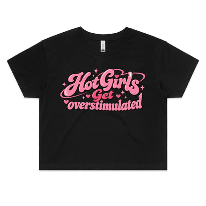 Hot Girls Get Overstimulated Crop Tee