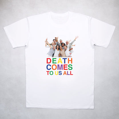 Classy Duds Short Sleeve T-Shirts Death Comes To Us All Tee
