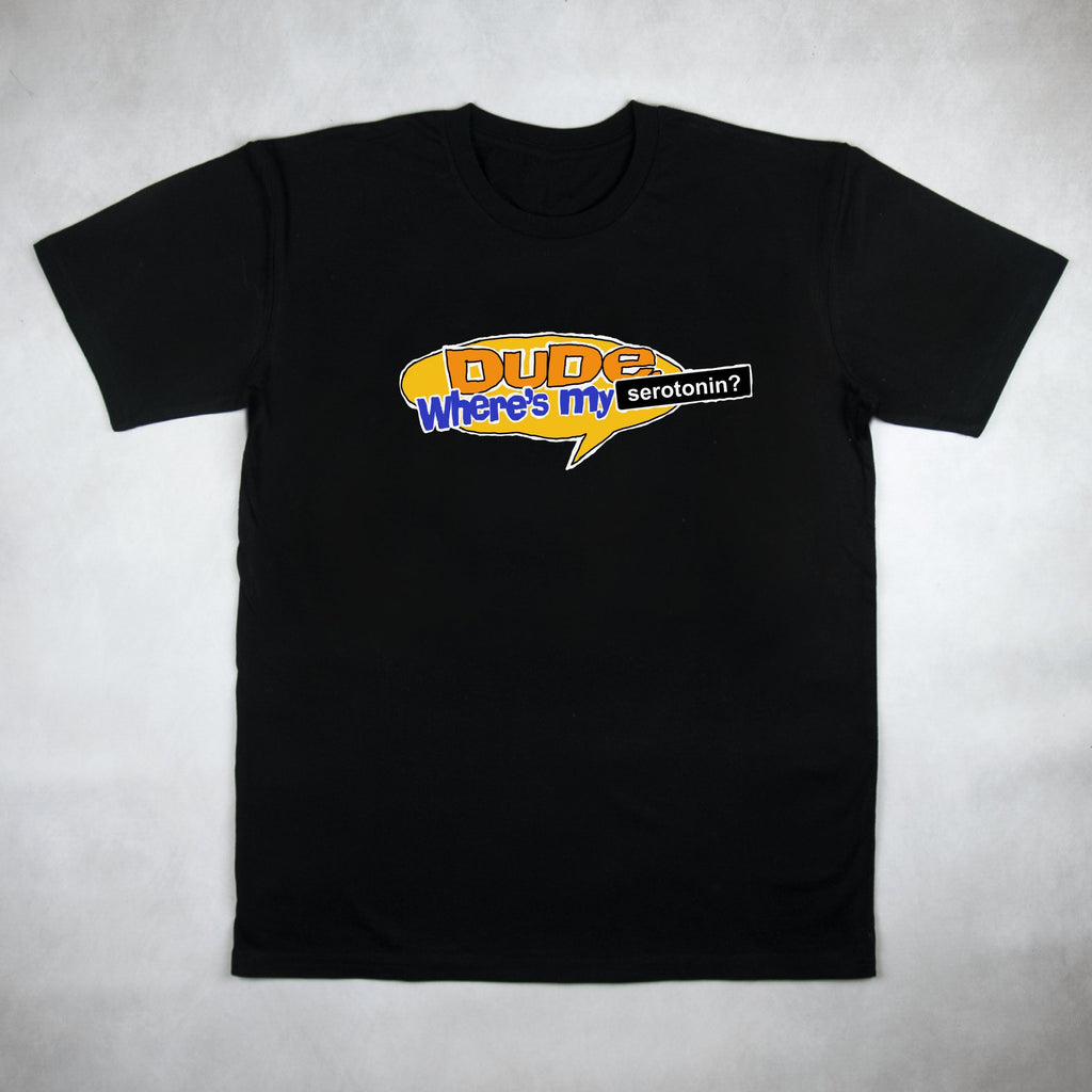 Classy Duds Short Sleeve T-Shirts Dude, Where's My Serotonin? Tee