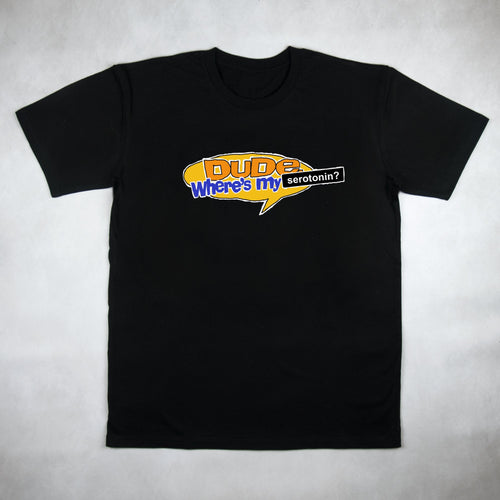 Classy Duds Short Sleeve T-Shirts Dude, Where's My Serotonin? Tee