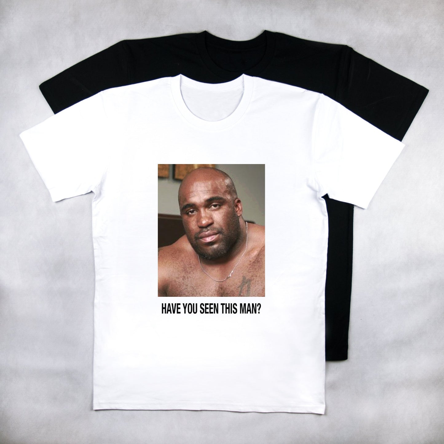 Have You Seen This Man Tee - Classy Duds