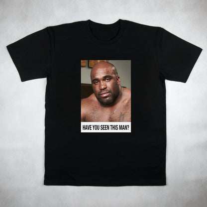 Have You Seen This Man Tee - Classy Duds