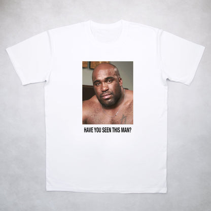 Have You Seen This Man Tee - Classy Duds
