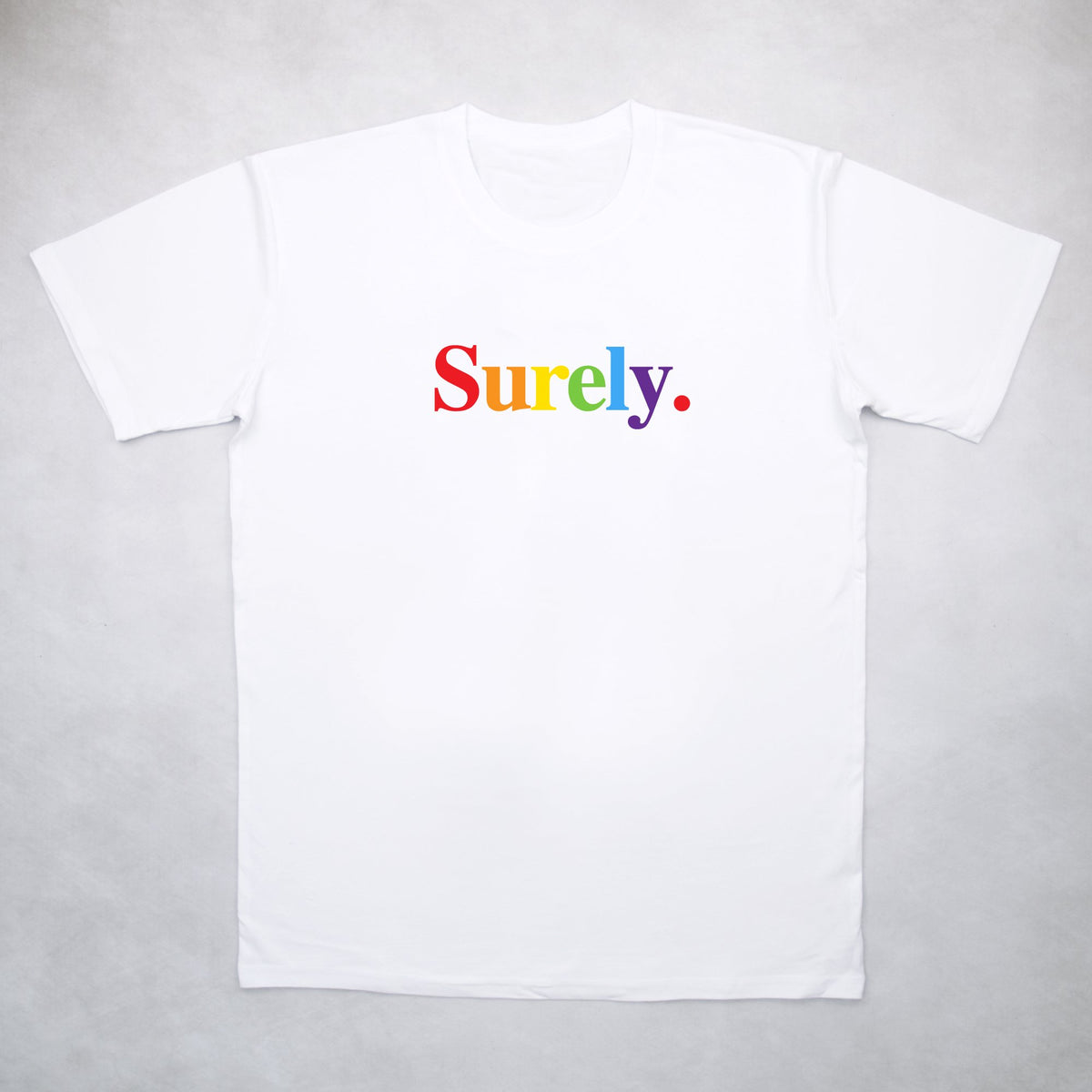 Classy Duds Short Sleeve T-Shirts Surely Rainbow Tee