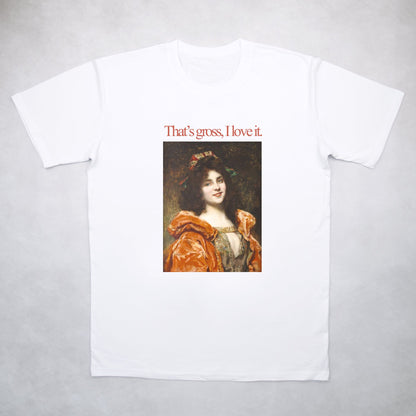 That's Gross, I Love It Tee - Classy Duds