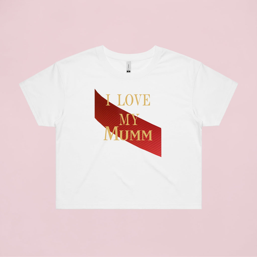 Ogo Merch Shirts & Tops White / Extra Small I Love My Mumm Crop Tee